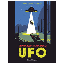 Carica l'immagine nel visualizzatore di Gallery, STORIA ILLUSTRATA DEGLI UFO
