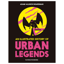 Carica l'immagine nel visualizzatore di Gallery, AN ILLUSTRATED HISTORY OF URBAN LEGENDS
